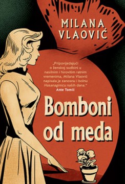 Bomboni od meda Milana Vlaović Istorijski Drama Bez prevoda