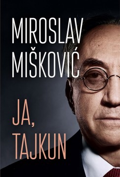 Ja, tajkun Miroslav Mišković