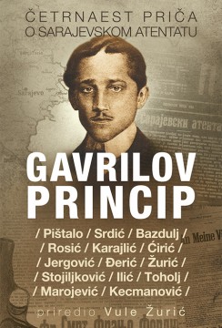 Gavrilov princip Grupa autora Domaći pisci