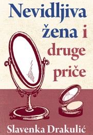 Zašto ne ponavljamo živote naših majki „Nevidljiva žena i druge priče“
