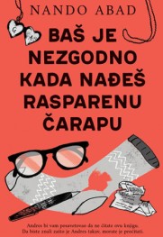 Navijajte za Andresa, makar iz sažaljenja Prikaz romana „Baš je nezgodno kada nađeš rasparenu čarapu“
