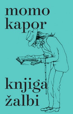 Knjiga žalbi – ni prva ni poslednja Prikaz romana Mome Kapora