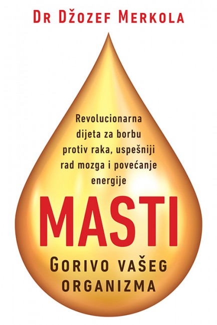 Masti – Gorivo vašeg organizma Džozef Merkola Edukativni