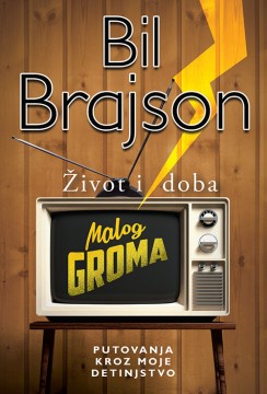 Život i doba Malog Groma Bil Brajson Autobiografije i biografije