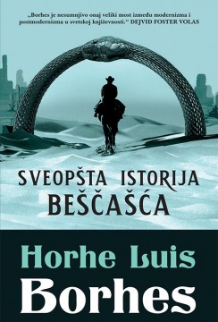 Sveopšta istorija beščašća Horhe Luis Borhes Klasična književnost