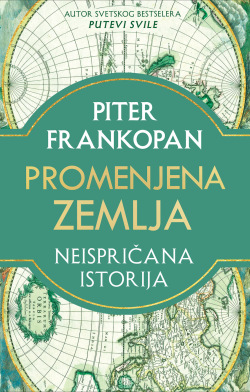 Ozbiljan podsetnik da je čovečanstvo nerazdvojivo od prirode „Promenjena Zemlja“ Pitera Frankopana