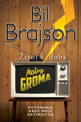 Život i doba Malog Groma Bil Brajson Autobiografije i biografije