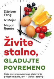 Nešto poput motivacione knjige sa korisnim savetima Prikaz knjige „Živite stalno, gladujte povremeno“