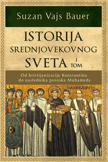 Istorija srednjovekovnog sveta – I tom Suzan Vajs Bauer Edukativni