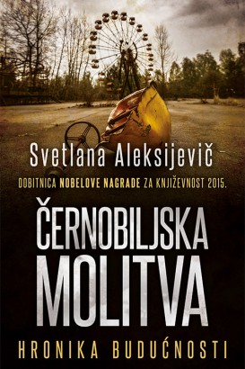 Černobiljska molitva Svetlana Aleksandrovna Aleksijevič Drama