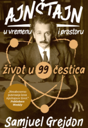 Naučnik od krvi i mesa Prikaz knjige „Ajnštajn u vremenu i prostoru: Život u 99 čestica“