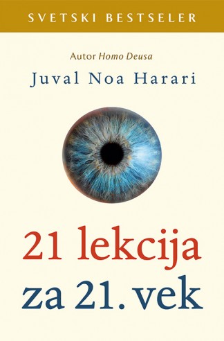 21 lekcija za 21. vek Juval Noa Harari Publicistika