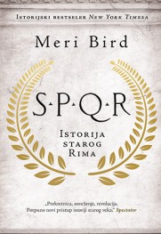 Zabavna i poučna dekonstrukcija mitova i ideala Prikaz knjige „SPQR“