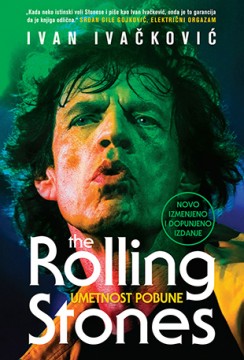 Umetnost pobune – The Rolling Stones Ivan Ivačković Domaći pisci