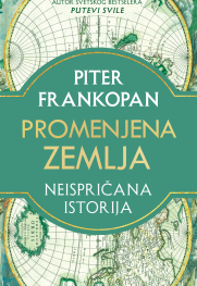 Ozbiljan podsetnik da je čovečanstvo nerazdvojivo od prirode „Promenjena Zemlja“ Pitera Frankopana
