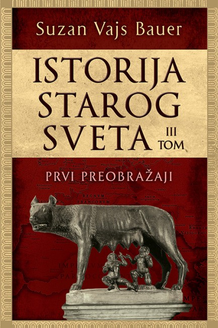Istorija starog sveta – III tom Suzan Vajs Bauer Edukativni
