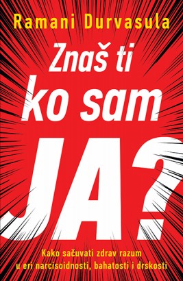 Znaš ti ko sam ja? Ramani Durvasula Popularna psihologija Publicistika