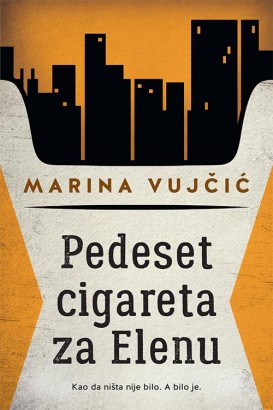 Pedeset cigareta za Elenu Marina Vujčić Drama