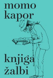 Knjiga žalbi – ni prva ni poslednja Prikaz romana Mome Kapora