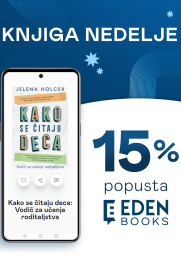 Knjiga nedelje na Eden Books  –  „Kako se čitaju deca: Vodič za učenje roditeljstva“ 15% popusta od 24. do 31. avgusta 2026. 