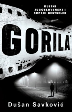 Roman koji je anticipirao nacionalni mit Prikaz romana „Gorila“