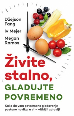 Gladovanje kao strategija u borbi protiv gojaznosti Prikaz knjige „Živite stalno, gladujte povremeno“