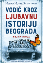 Ljubavni vremeplov kroz istoriju Prikaz knjige „Vodič kroz ljubavnu istoriju Beograda – knjiga druga“