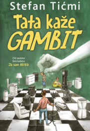 Stefana Tićmija: Taknuto-maknuto Prikaz knjige „Tata kaže gambit“