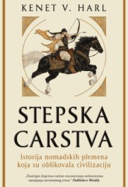 Da li su nomadska evroazijska plemena bila rušilačka ili pokretačka Prikaz knjige „Stepska carstva“