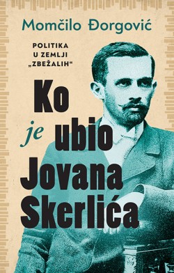 Nikad nije kasno za istragu Prikaz knjige „Ko je ubio Jovana Skerlića“