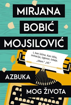Azbuka mog života Mirjana Bobić Mojsilović Domaći pisci