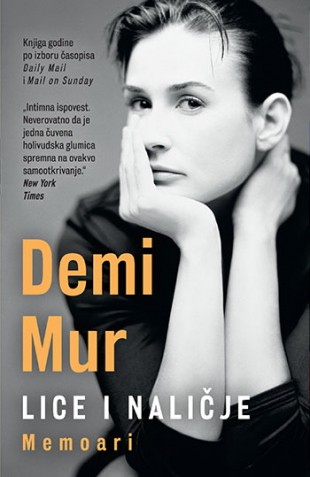 Lice i naličje: Memoari Demi Mur Publicistika Autobiografija