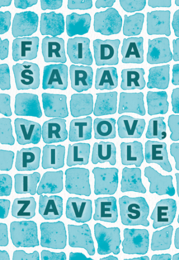 Zagrliti vlastiti život Prikaz romana „Vrtovi, pilule i zavese“